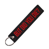 BUT DID YOU DIE Red/ Black Keychain